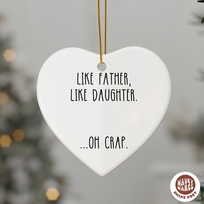 Like Father Like Daughter Oh Funny Ornament