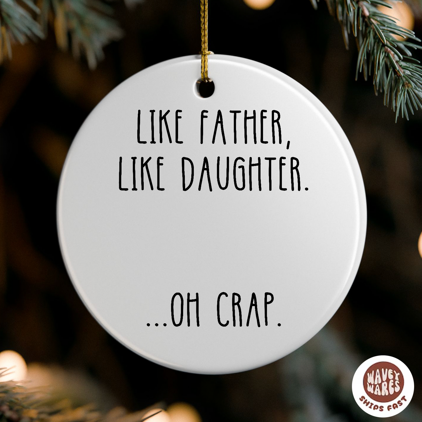 Like Father Like Daughter Oh Funny Ornament