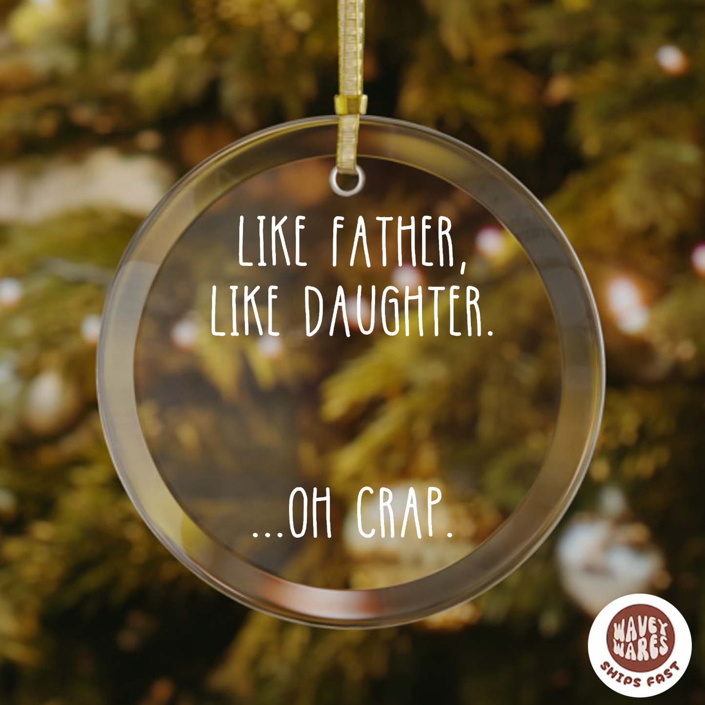 Like Father Like Daughter Oh Funny Ornament