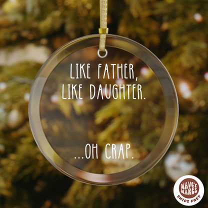 Like Father Like Daughter Oh Funny Ornament