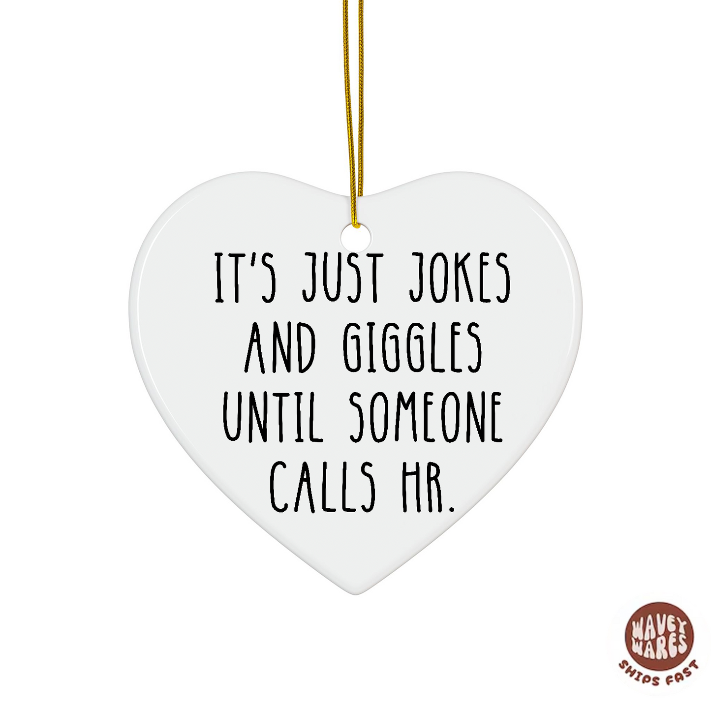 It's All Jokes And Giggles Until Someone Calls HR Funny Ornament