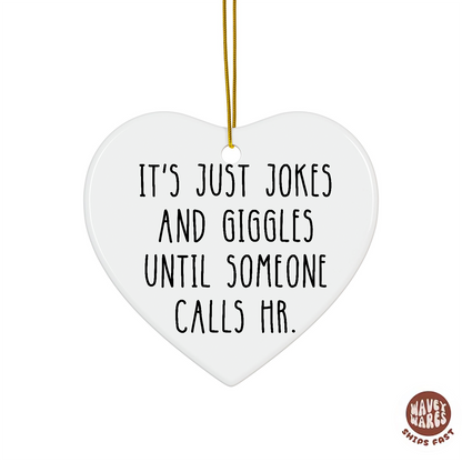 It's All Jokes And Giggles Until Someone Calls HR Funny Ornament