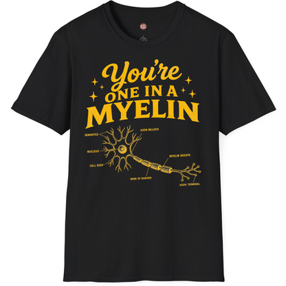 You're One In A Myelin Funny Neurology T-Shirt