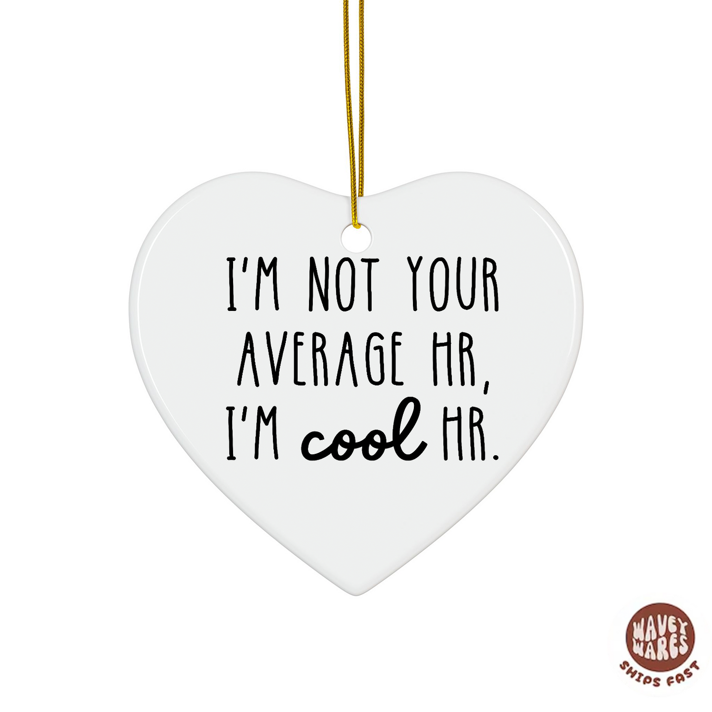 I'm Not Your Average HR I'm Cool HR Funny Ornament