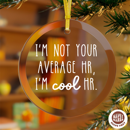 I'm Not Your Average HR I'm Cool HR Funny Ornament