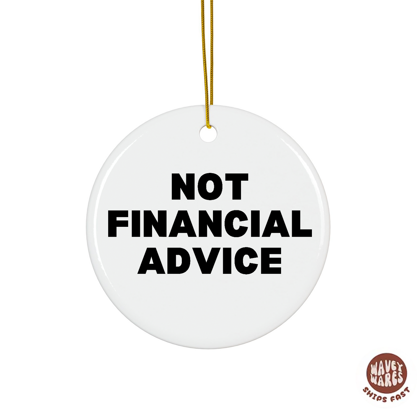Not Financial Advice Funny Ornament