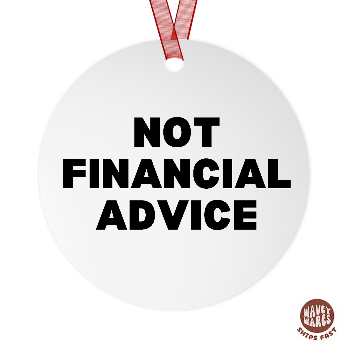 Not Financial Advice Funny Ornament
