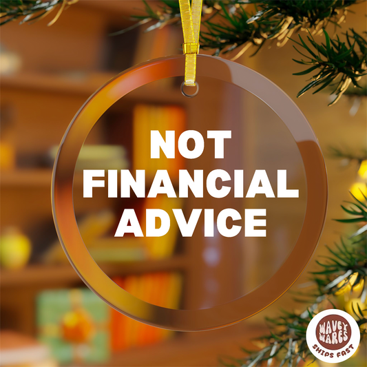 Not Financial Advice Funny Ornament