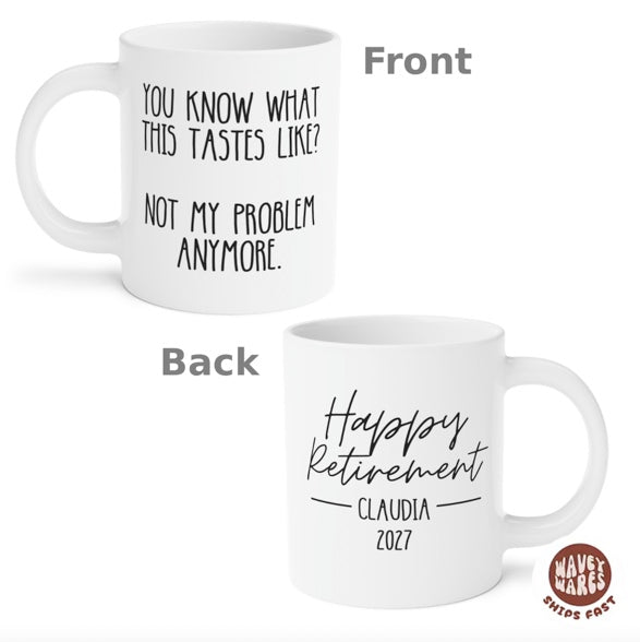Personalized Tastes Like Not My Problem Anymore Retirement Mug