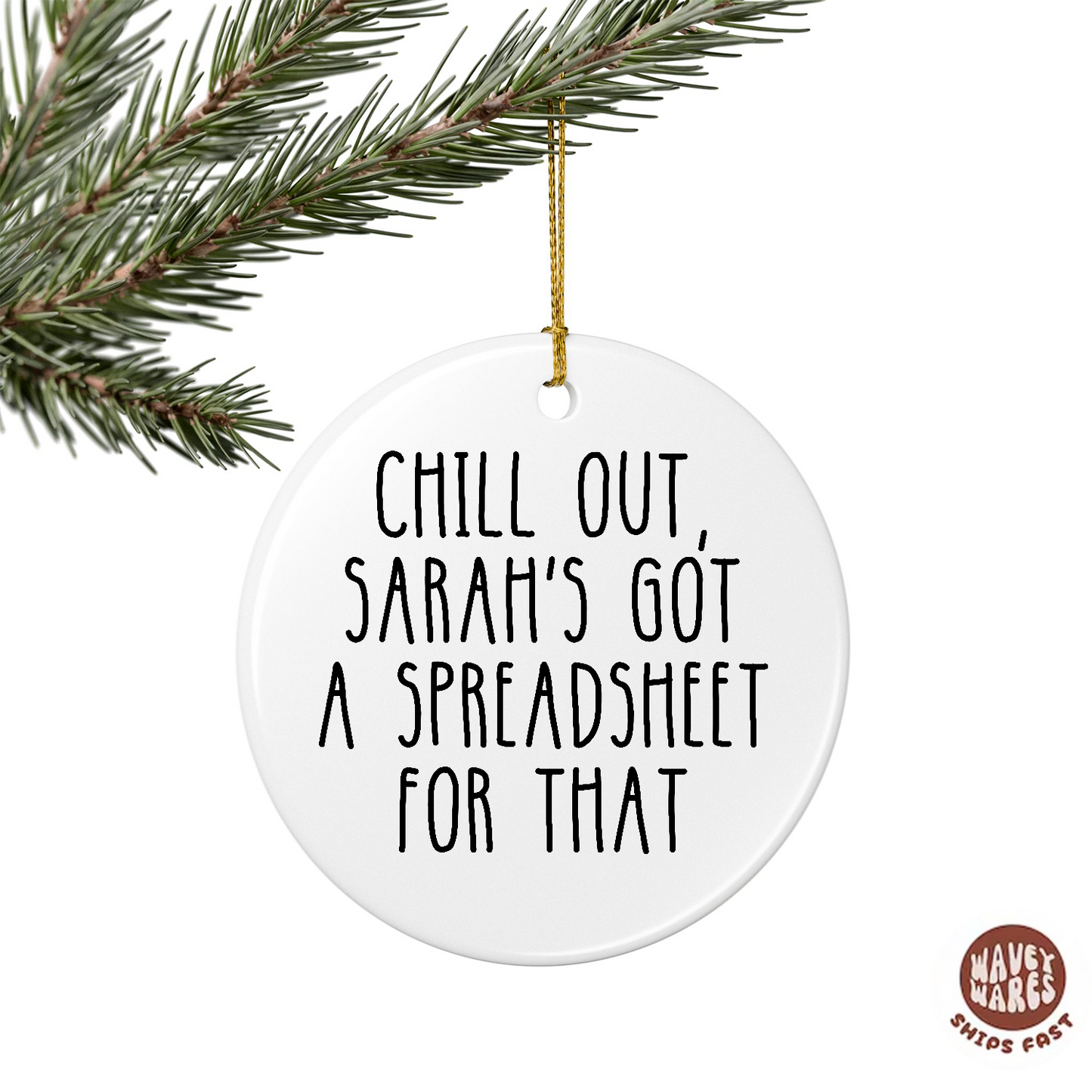 Personalized Chill Out Got a Spreadsheet For That Ornament