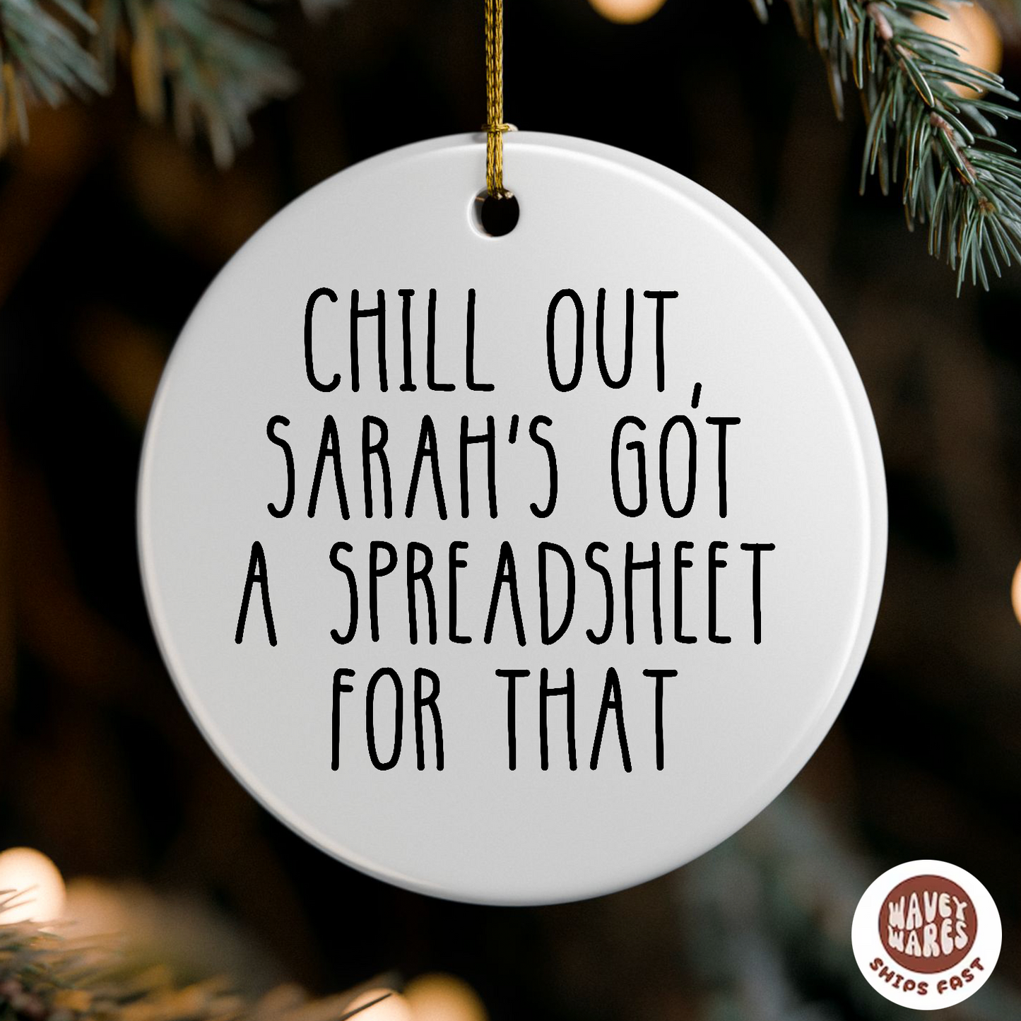 Personalized Chill Out Got a Spreadsheet For That Ornament