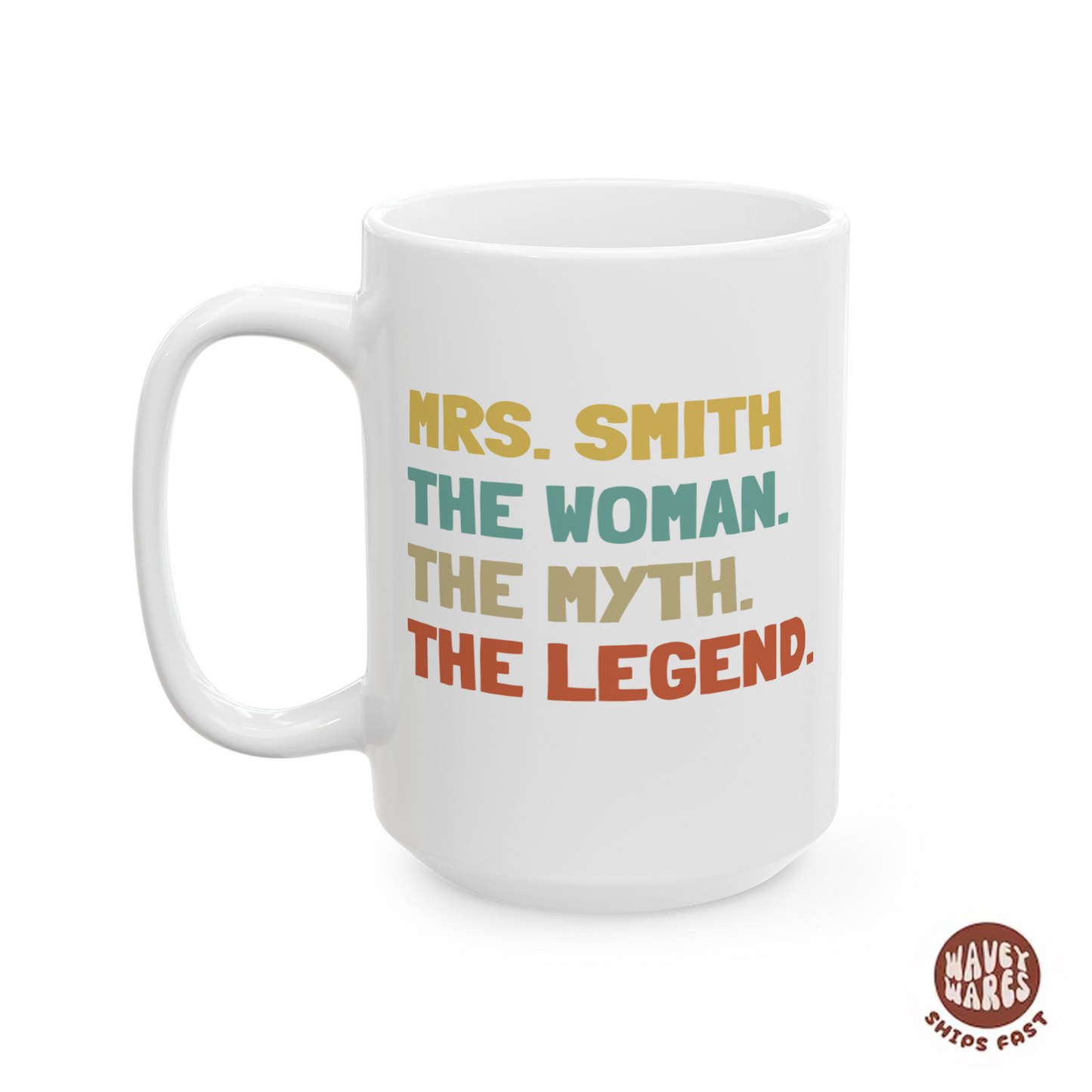 Custom The Woman The Myth The Legend Coffee Mug