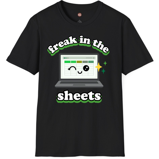 Freak In The Sheets Funny Accounting Spreadsheet T-Shirt