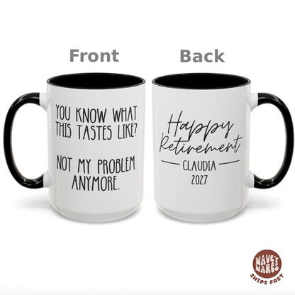 Personalized Tastes Like Not My Problem Anymore Retirement Mug