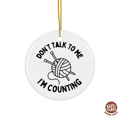 Don't Talk To Me I'm Knitting Ornament