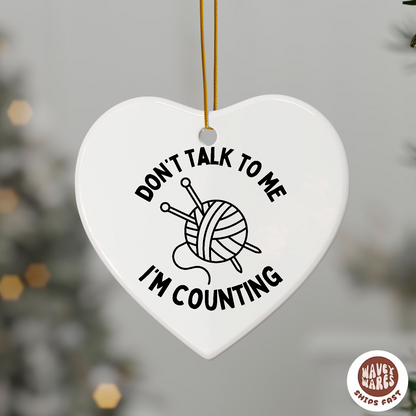 Don't Talk To Me I'm Knitting Ornament