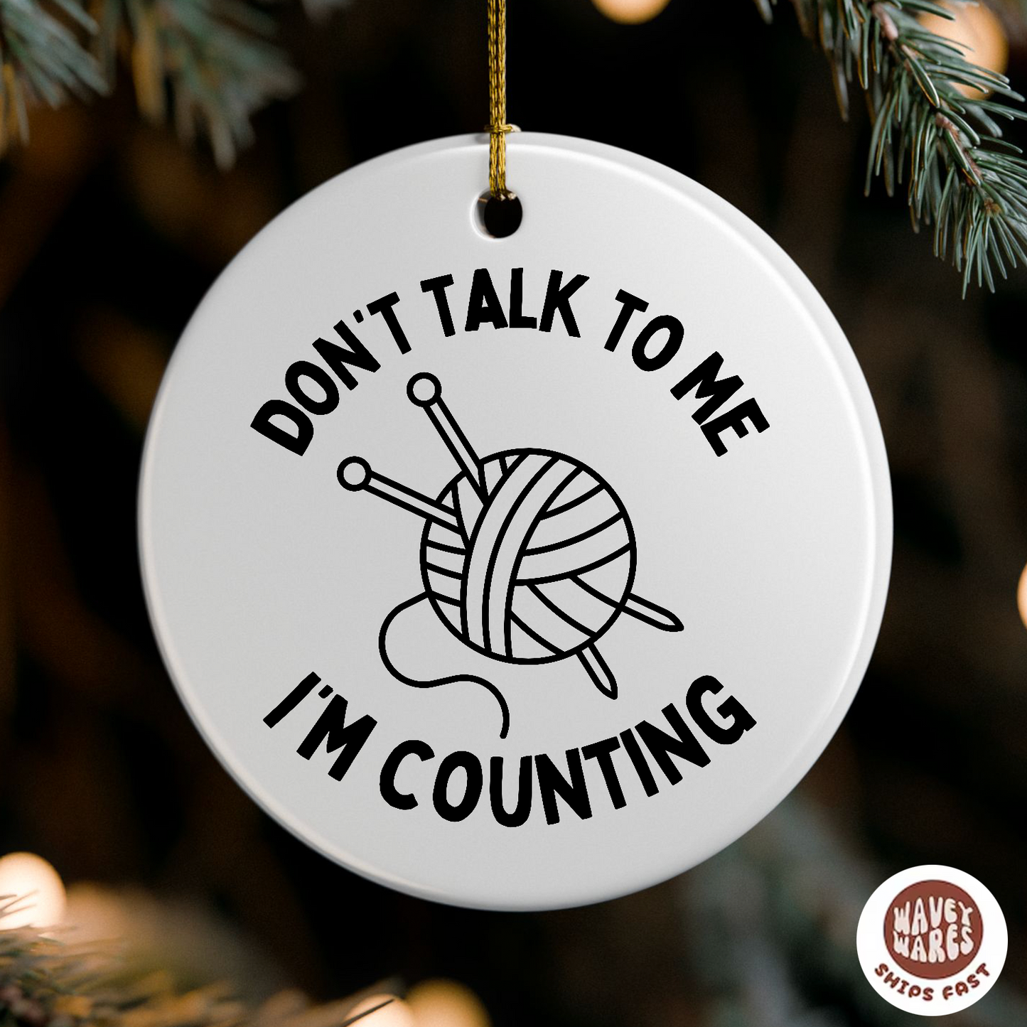 Don't Talk To Me I'm Knitting Ornament