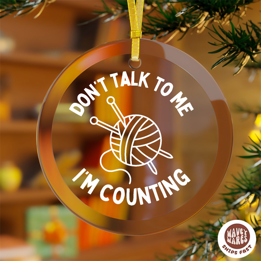 Don't Talk To Me I'm Knitting Ornament