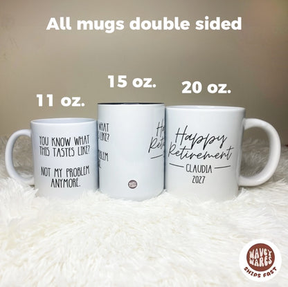 Personalized Tastes Like Not My Problem Anymore Retirement Mug