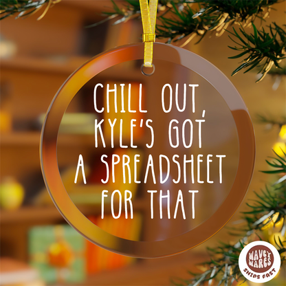 Personalized Chill Out Got a Spreadsheet For That Ornament