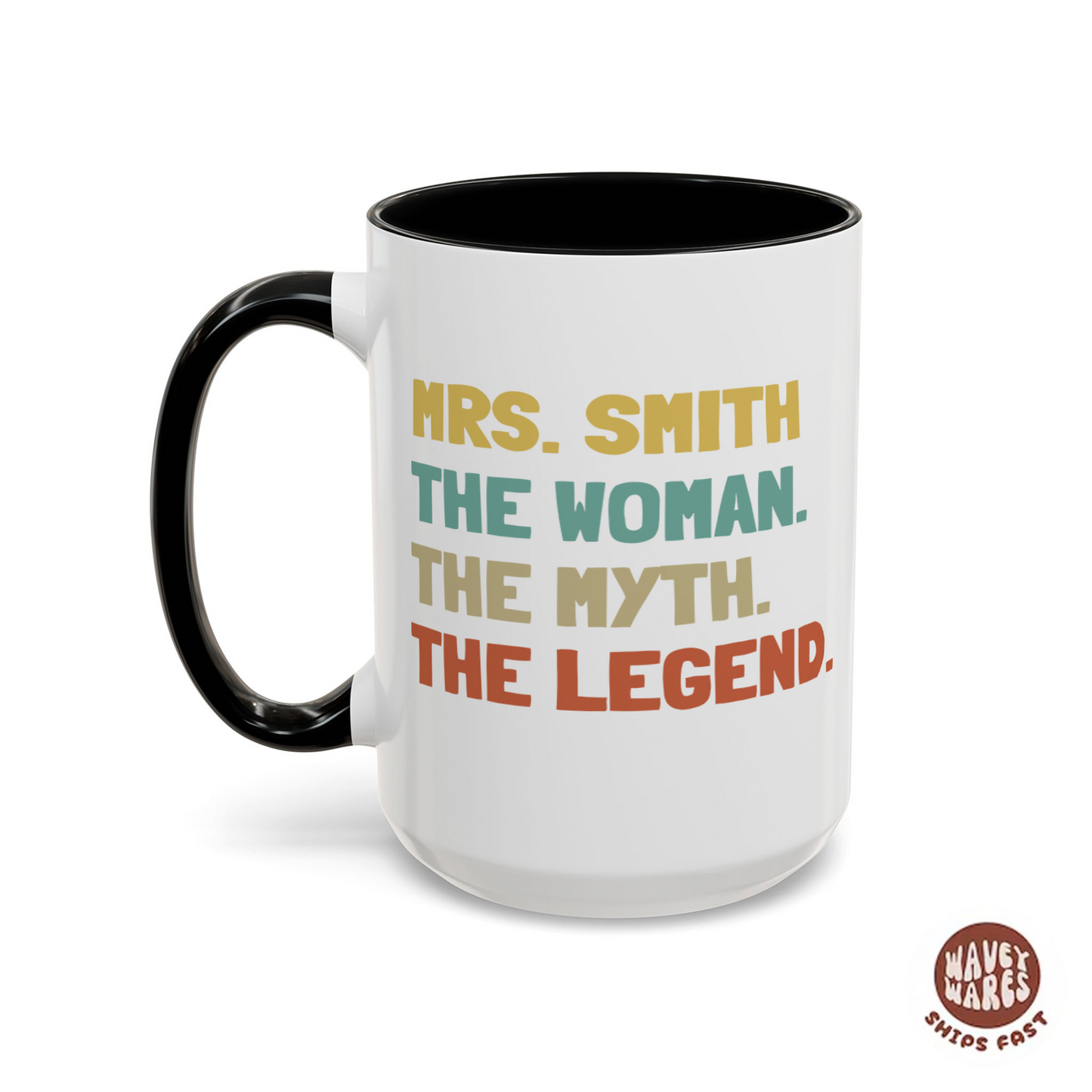 Custom The Woman The Myth The Legend Coffee Mug