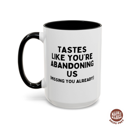 Tastes Like You're Abandoning Us Funny Coworker Retirement Gift Coffee Mug