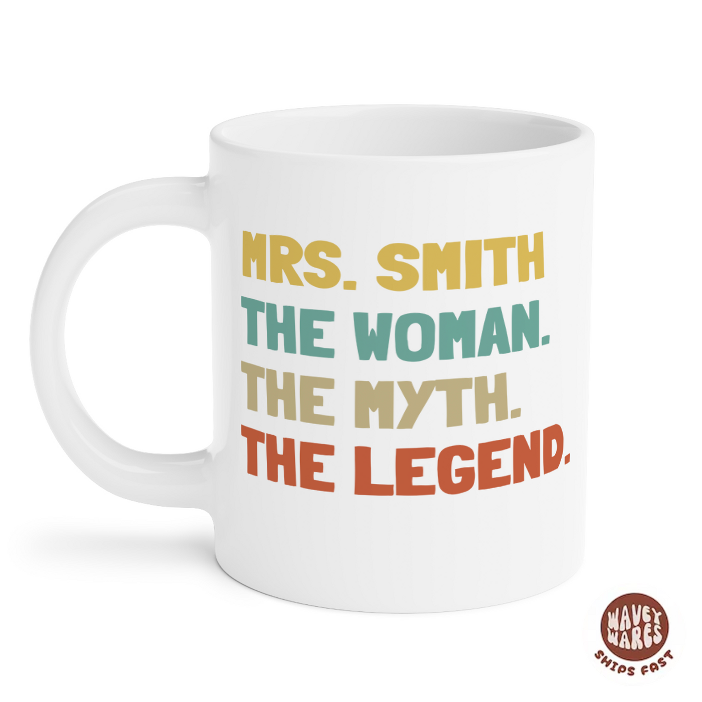 Custom The Woman The Myth The Legend Coffee Mug