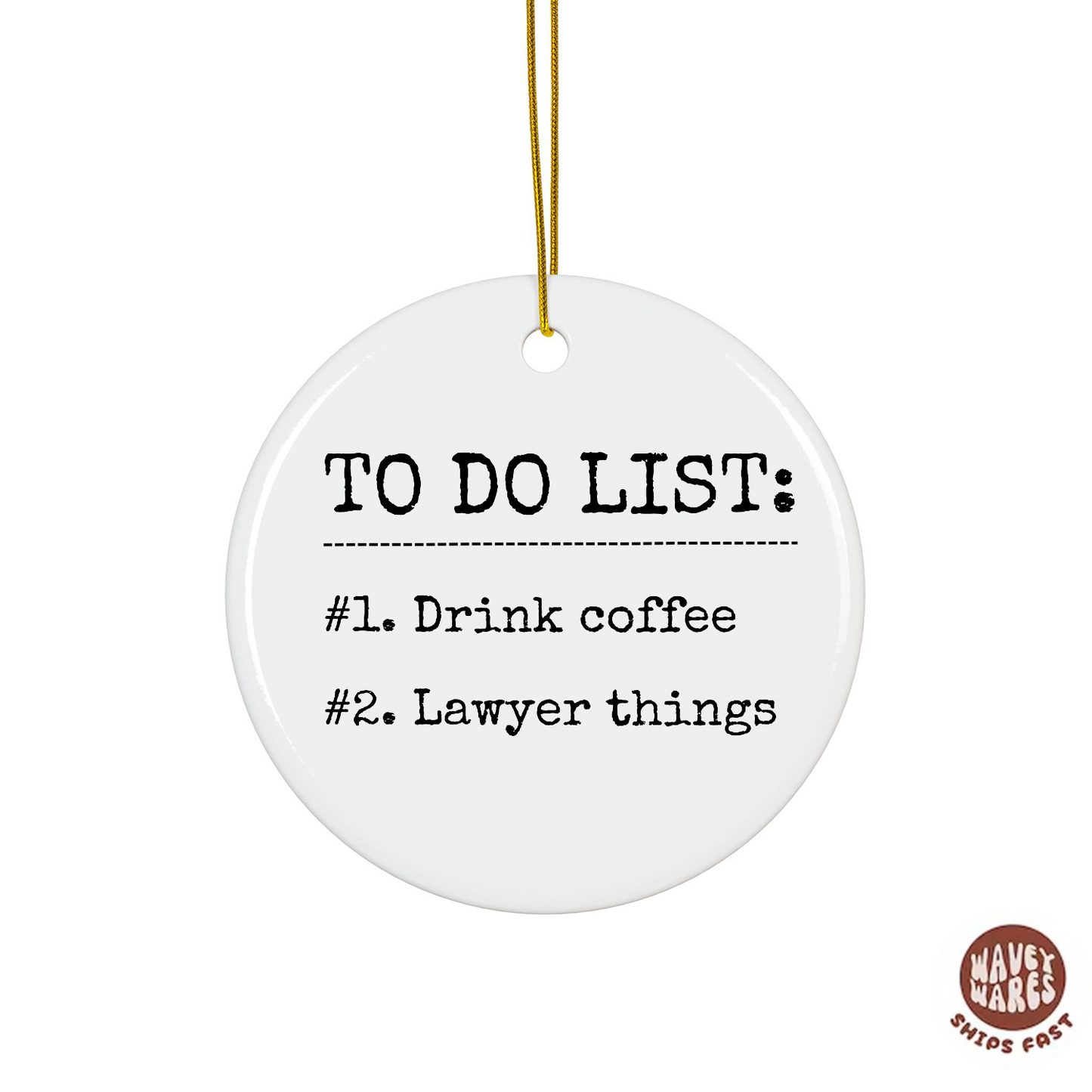 To Do List Drink Coffee Lawyer Things Funny Ornament