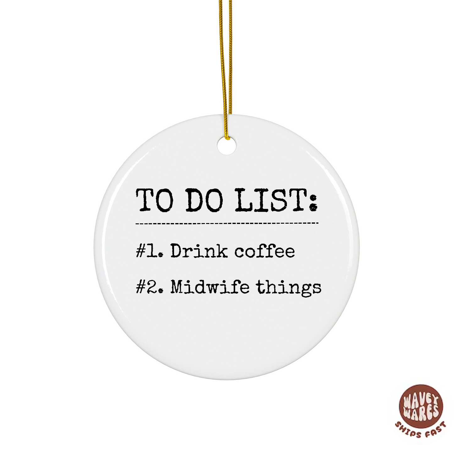 To Do List Drink Coffee Midwife Things Ornament
