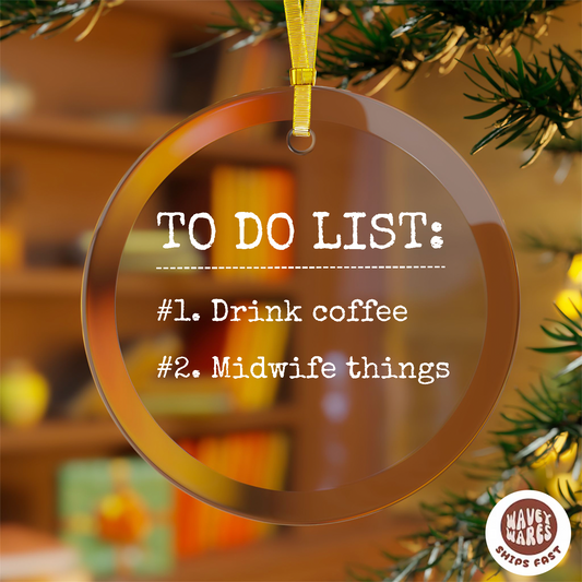 To Do List Drink Coffee Midwife Things Ornament