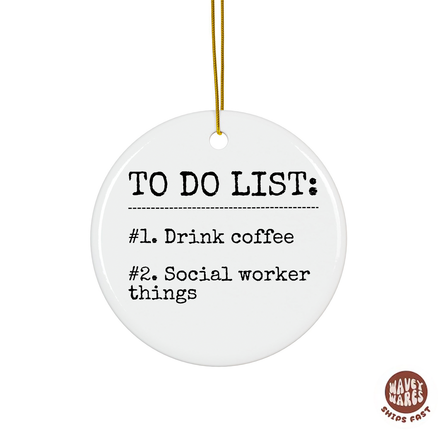 To Do List Drink Coffee Social Worker Things Ornament
