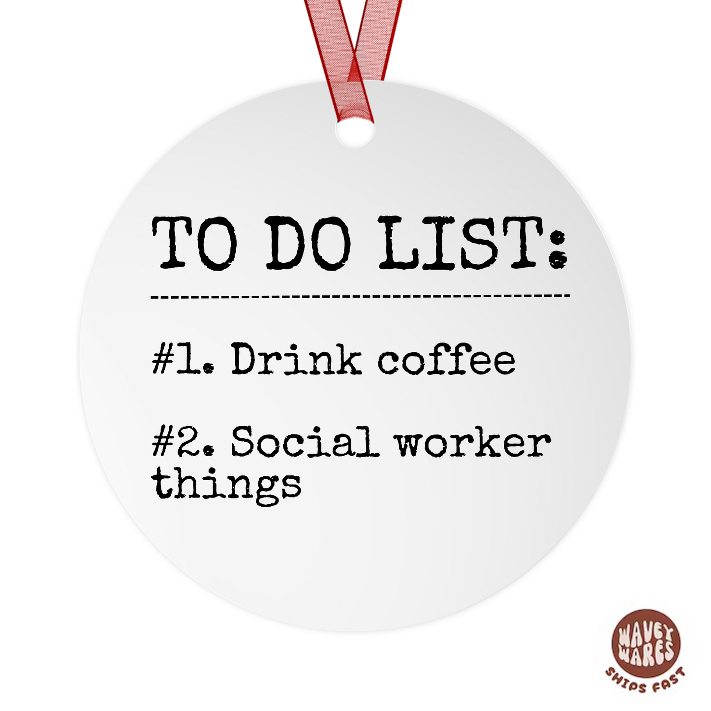 To Do List Drink Coffee Social Worker Things Ornament