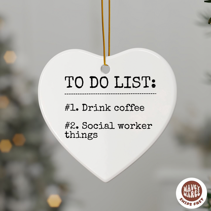 To Do List Drink Coffee Social Worker Things Ornament