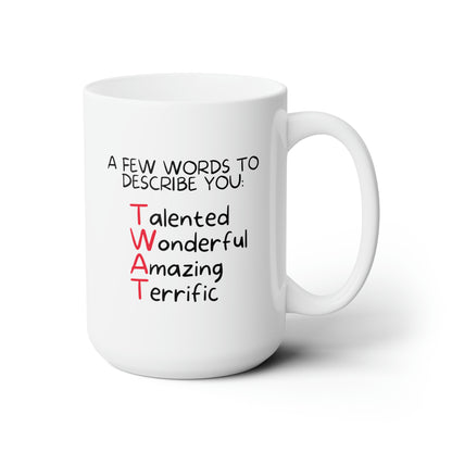 A Few Words To Describe You Talented Wonderful Amazing Terrific 15oz white funny large coffee mug gift for coworker sarcastic office rude boss work waveywares wavey wares wavywares wavy wares