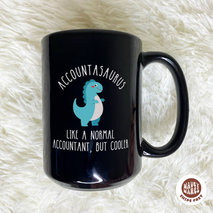 Accountasaurus Like A Normal Accountant But Cooler Black Mug