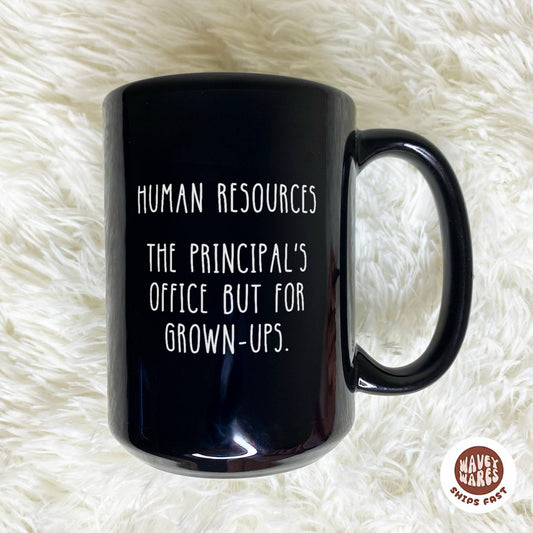 Human Resources The Prinicipal's Office But For Grown-ups Black Mug