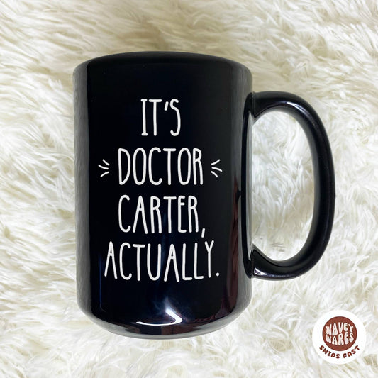 It's Doctor Actually Personalized Black Mug