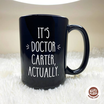 It's Doctor Actually Personalized Black Mug