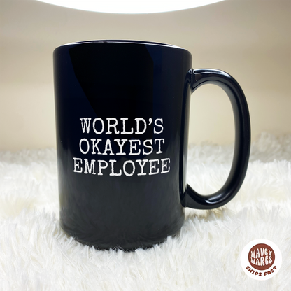 WaveyWares® World's Okayest Employee Black Mug