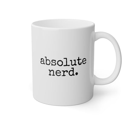 Absolute Nerd 11oz white funny large coffee mug gift for book math english student physics nerdy history geek geeky literature waveywares wavey wares wavywares wavy wares