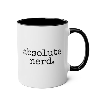 Absolute Nerd 11oz white with black accent funny large coffee mug gift for book math english student physics nerdy history geek geeky literature waveywares wavey wares wavywares wavy wares 