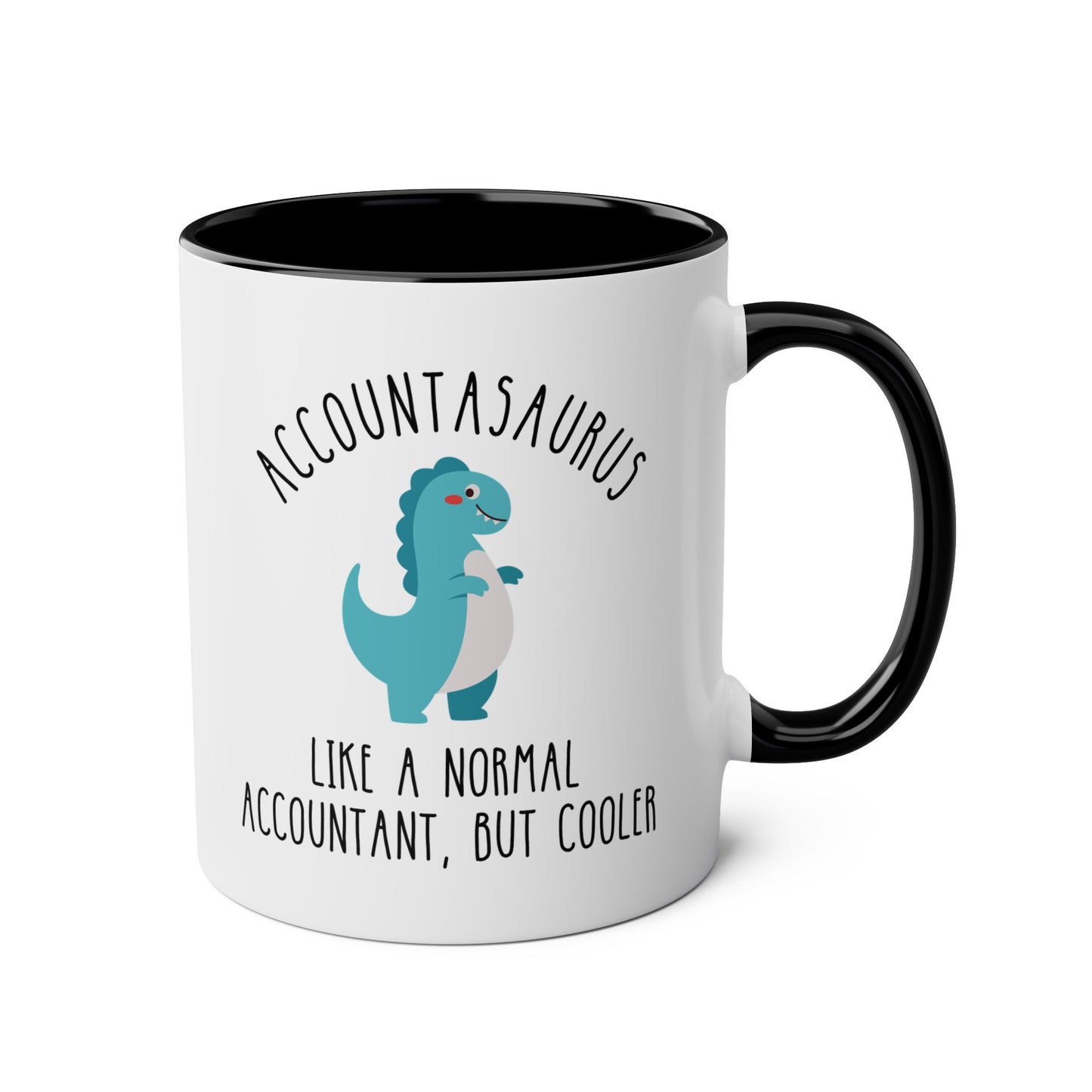 Accountasaurus Like A Normal Accountant But Cooler 11oz white with black accent funny large coffee mug gift for accounting cute dinosaur design work office waveywares wavey wares wavywares wavy wares 