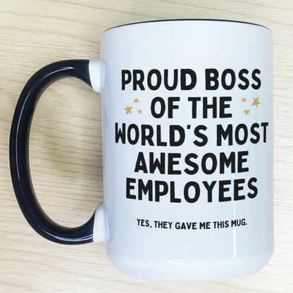 Proud Boss Of The World's Most Awesome Employees Funny Mug