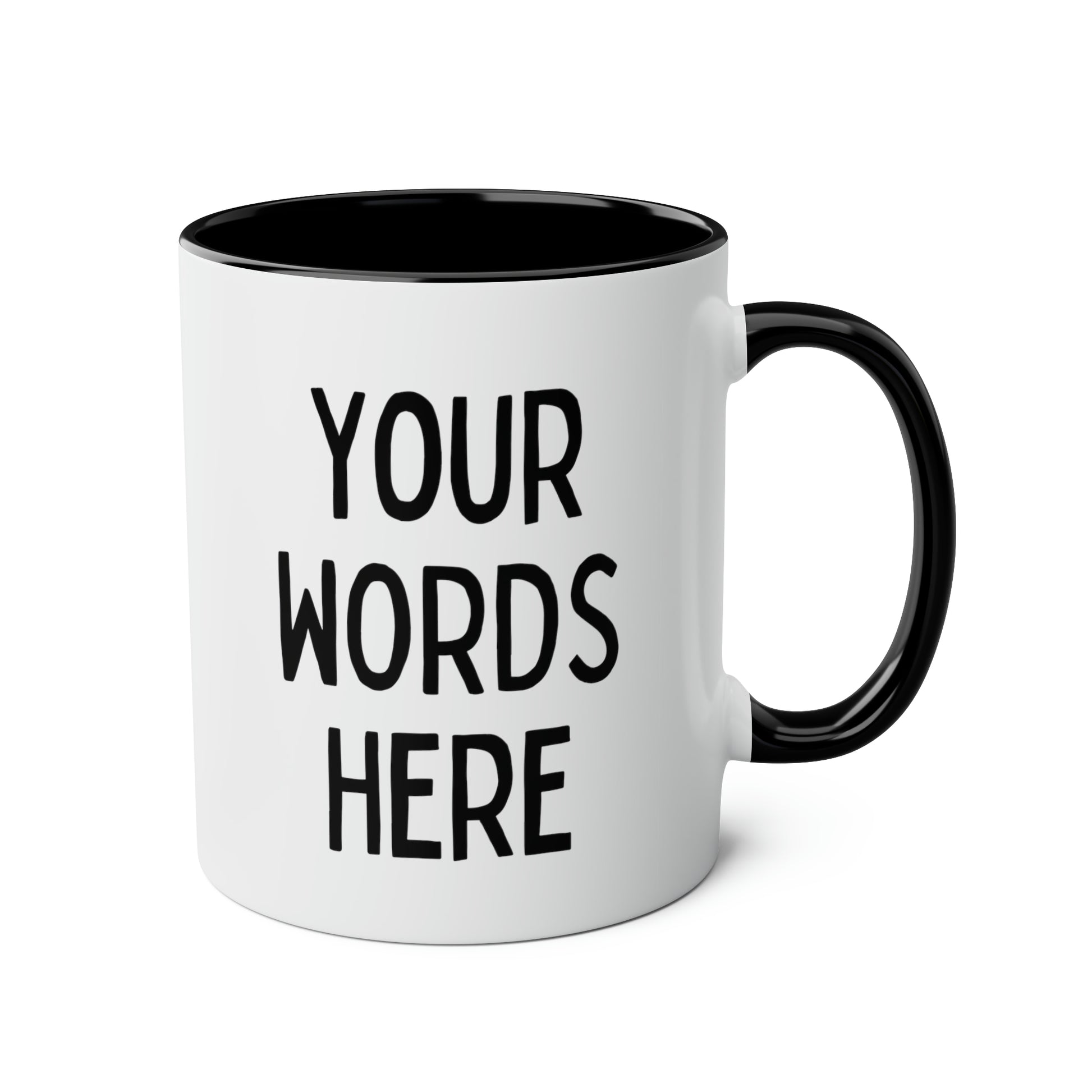 Add Your Text 11oz white with black accent funny large coffee mug gift for friend family create your own custom personalize customize waveywares wavey wares wavywares wavy wares