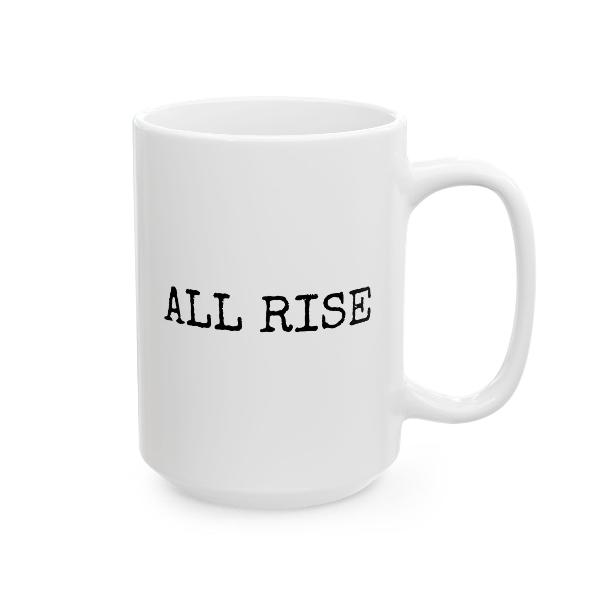 All Rise 15oz white funny large coffee mug gift for judge magistrate legal court waveywares wavey wares wavywares wavy wares