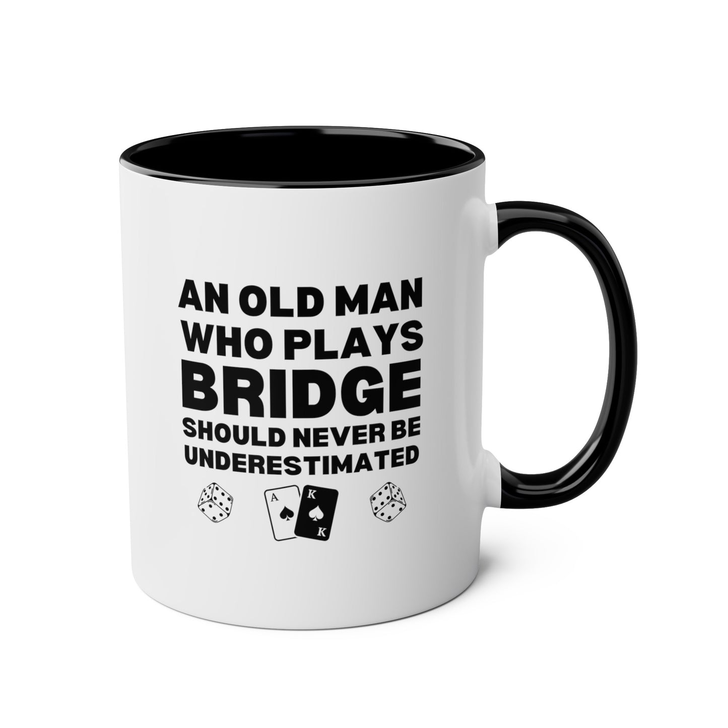 An Old Man Who Plays Bridge Should Never Be Underestimated 11oz white with black accent funny large coffee mug gift for player card game deck dice waveywares wavey wares wavywares wavy wares