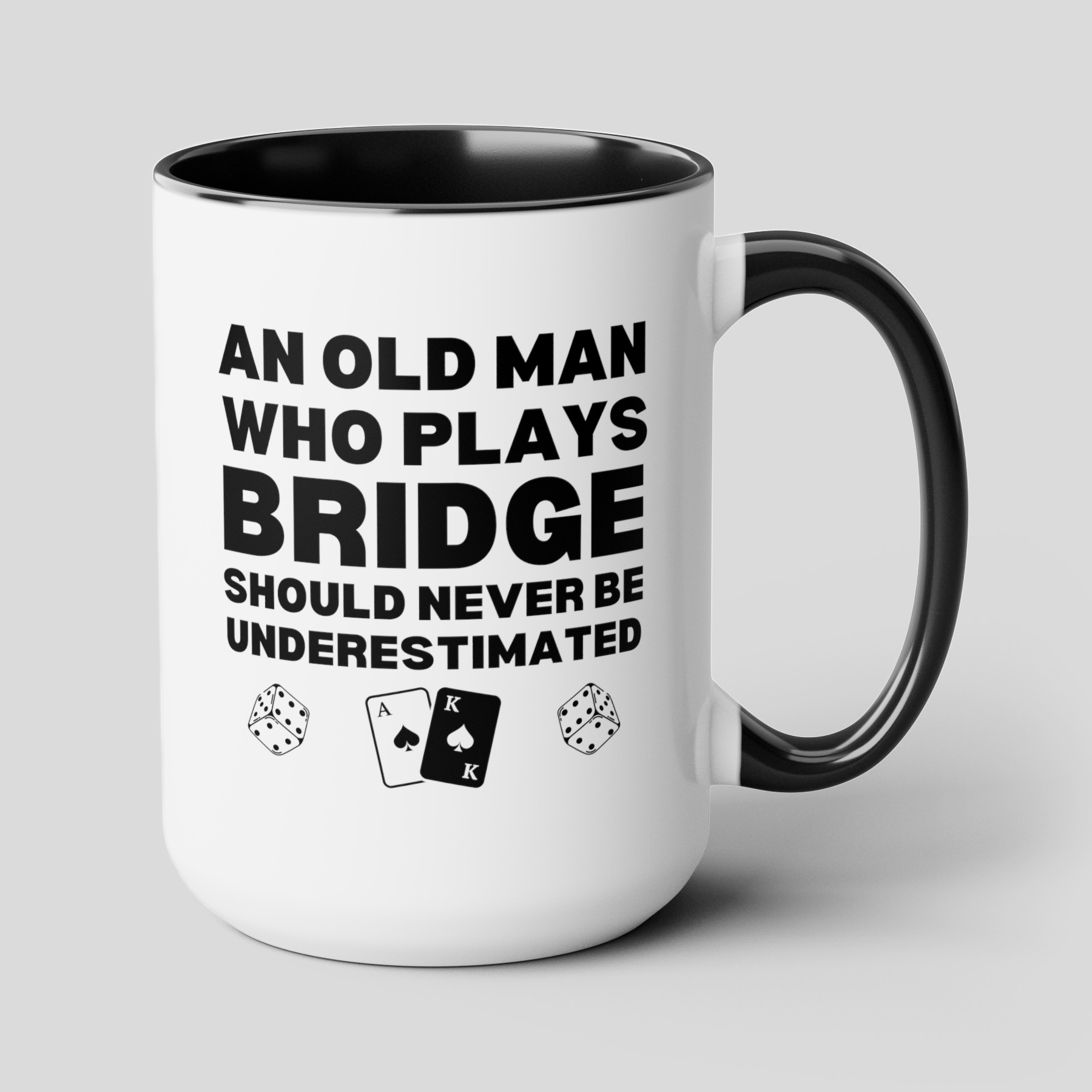 An Old Man Who Plays Bridge Should Never Be Underestimated 15oz white with black accent funny large coffee mug gift for player card game deck dice waveywares wavey wares wavywares wavy wares cover