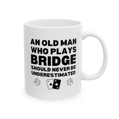 An Old Man Who Plays Bridge Should Never Be Underestimated 11oz white funny large coffee mug gift for player card game deck dice waveywares wavey wares wavywares wavy wares