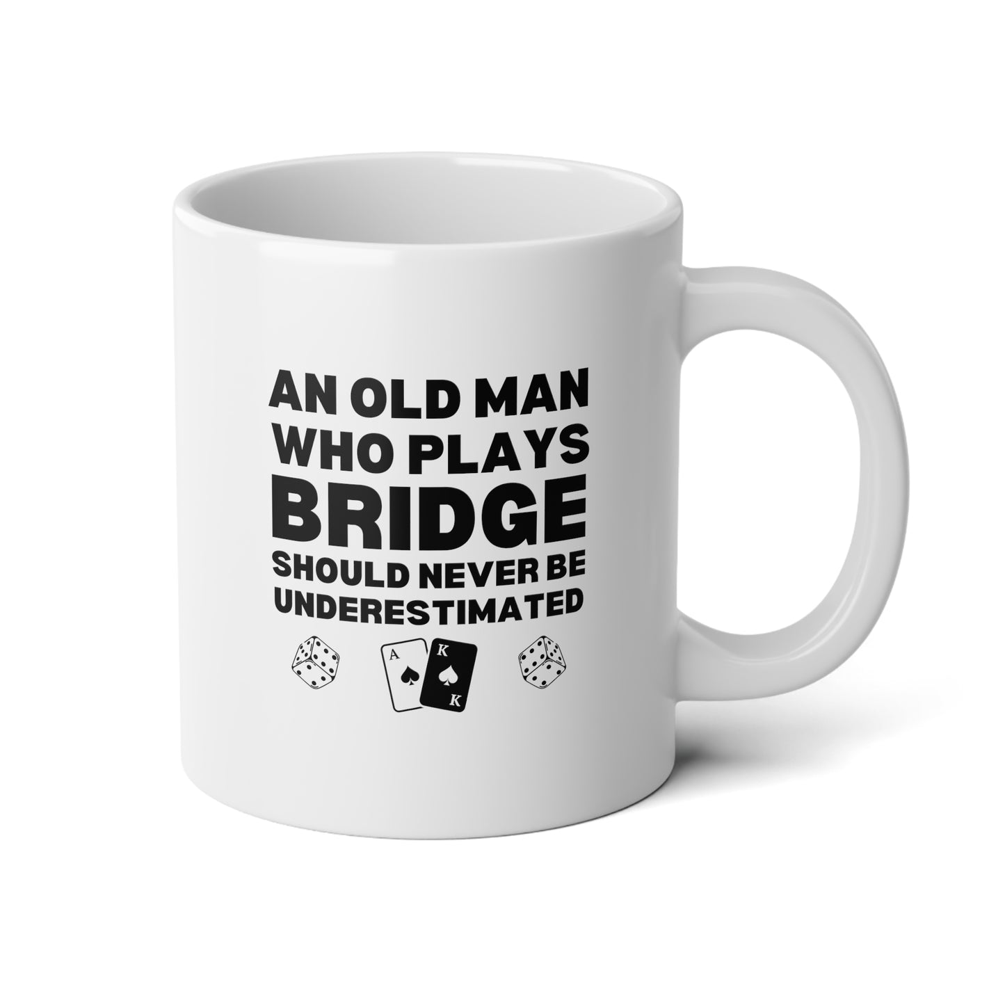An Old Man Who Plays Bridge Should Never Be Underestimated 20oz white funny large coffee mug gift for player card game deck dice waveywares wavey wares wavywares wavy wares