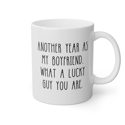 Another Year As My Boyfriend What A Lucky Guy You Are 11oz white funny large coffee mug gift for Valentines sarcastic BF anniversary waveywares wavey wares wavywares wavy wares